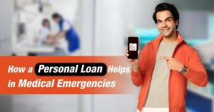 How a Personal Loan Helps in Medical Emergencies How a Personal Loan Helps in Medical Emergencies